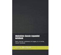 Moleskine Classic Expanded Notebook: Dairy, journal, notebook,110 pages, 6 x 9 inche, classic notebook