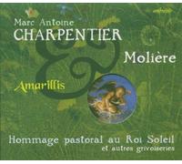 Molière - Charpeintier: Hommage pastoral au Roi Soleil et autres grivoiseries