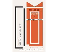 Molière, or The Cabal of Hypocrites and Don Quixote: Two Plays by Mikhail Bulgakov (TCG Classic Russian Drama Series)