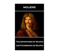Moliere - The Impostures of Scapin: Les Fourberies de Scapin