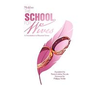 Molière The School for Wives: A Translation in Rhymed Verse