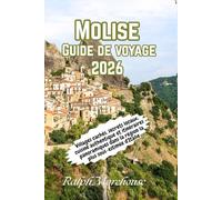 Molise Guide de voyage 2026: Villages cachés, secrets locaux, cuisine authentique et itinéraires panoramiques dans la région la plus sous-estimée d'Italie