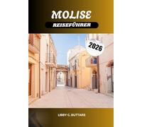 MOLISE REISEFÜHRER 2026: Entdecken Sie Italiens wunderschöne Dörfer, Schlösser und Küstenschönheiten