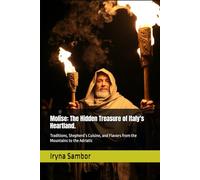 Molise: The Hidden Treasure of Italy's Heartland.: Traditions, Shepherd’s Cuisine, and Flavors from the Mountains to the Adriatic (Encyclopedia of ... across the regions" from Irina Sambor)