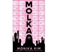 Molka : A hotly anticipated new novel from the bestselling author of THE EYES ARE THE BEST PART