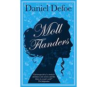 Moll Flanders (Alma Classics Evergreens): Annotated Edition (Alma Classics Evergreens)