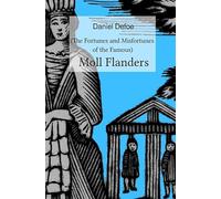 Moll Flanders: (The Fortunes and Misfortunes of the Famous)