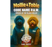 Mollie and Tobie Code Name P.A.W.:: Origins of the Black Collar (Mollie and Tobies adventures ,)