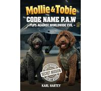 Mollie and Tobie . Code Name P.A.W: Pups Against Worldwide evil