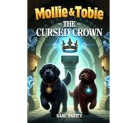 Mollie and Tobie: The Cursed Crown (Mollie and Tobies adventures ,)