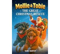 Mollie and Tobie: The Great Christmas Rescue (Mollie and Tobies adventures ,)