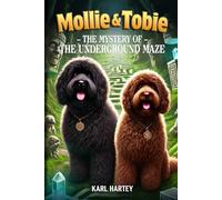 Mollie and Tobie , The mystery of the Underground Maze: The Mystery of the Underground Maze (Mollie and Tobies adventures ,)
