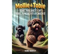 Mollie and Tobie The Secret of the Ancient Forest (Mollie and Tobies adventures ,)