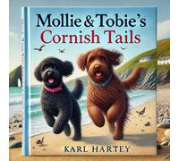Mollie and Tobie's Cornish Tails: 2 Newfypoos on holiday in Cornwall (Mollie and Tobies adventures ,)