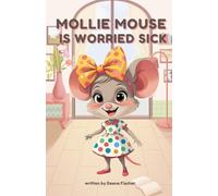 Mollie Mouse is Worried Sick (The Kindness Classroom)