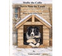 Mollie the Collie Saves Sam the Lamb: Down on Bramble Farm
