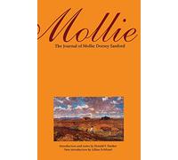 Mollie: The Journal of Mollie Dorsey Sanford in Nebraska and Colorado Territories, 1857-1866