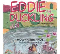 Molly Arbuthnott Eddie the Duckling Early Years Paperback Book Molly Arbuthnott Multicolor