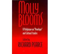 Molly Blooms: A Polylogue on Penelope and Cultural Studies (Economy)
