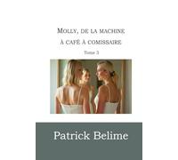 Molly, de la machine à café à commissaire: Tome 3