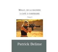 Molly, de la machine à café à commissaire: Tome 4