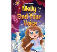 Molly Find Your Voice (Be Like Molly)