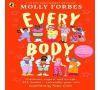 Molly Forbes Every Body : Celebrate, respect & accept ALL bodies - especially Molly Forbes Multicolor