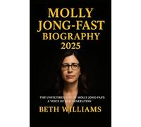 Molly jong fast biography 2025: The Unfiltered Life of Molly Jong-Fast: A Voice of Her Generation