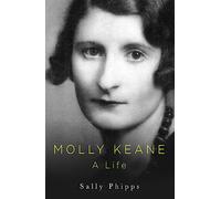 Molly Keane: A Life