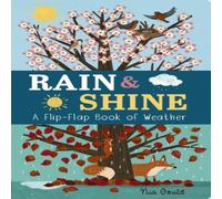 Molly Littleboy Rain & Shine: A Flip-Flap Book of Weather Board book Molly Littleboy Multicolor