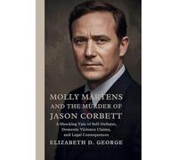 Molly Martens and the Murder of Jason Corbett: A Shocking Tale of Self-Defense, Domestic Violence Claims, and Legal Consequences (Whispers of the Damned)