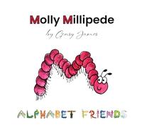 Molly Millipede: Meets Baby Mabel: 13 (Alphabet Friends)