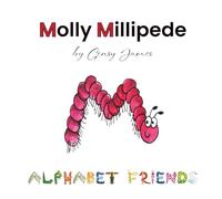 Molly Millipede: Meets Baby Mabel: 13 (Alphabet Friends)