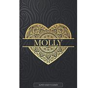 Molly: Molly Planner Calendar Notebook Journal, Personal Named Firstname Or Surname For Someone Called Molly For Christmas Or Birthdays This Makes The Perfect Personolised Custom Name Gift For Molly