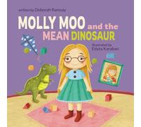Molly Moo and the Mean Dinosaur