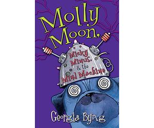 Molly Moon, Micky Minus, & the Mind Machine: 4