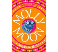 Molly Moon Stops the World (Molly Moon, 2)