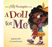 Molly Morningstar A Doll for Me: A Fun Story About Diversity, Inclusion, and a Sense of Belonging: 1