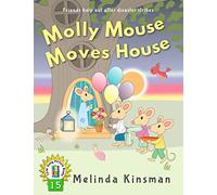 Molly Mouse Moves House: British English Edition - Fun Rhyming Bedtime Story - Picture Book / Early Reader (Ages 3-6) (Top of the Wardrobe Gang Picture Books (British English Series))