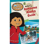 Molly of Denali: Molly's Awesome Alaska Guide