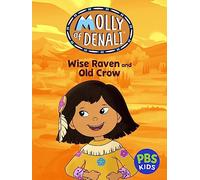 Molly of Denali: Wise Raven & Old Crow