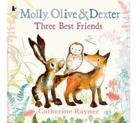 Molly, Olive and Dexter: Three Best Friends
