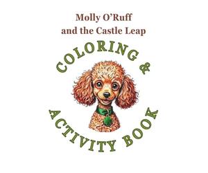 Molly O'Ruff and the Castle Leap, Coloring Book: A Coloring and Activity Book for Kids Ages 5-9 Featuring Dogs, Cats, Castles, and Creative Fun