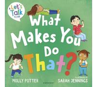 Molly Potter What Makes You Do That? : A Let's Talk picture book to help Molly Potter Multicolor