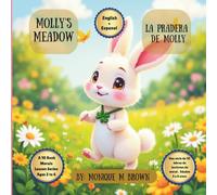 Molly’s Meadow / El Prado de Molly: A Bilingual Story of Courage / Una historia bilingüe de valentía (Bi-lingual 10 Book Moral Lesson Series)