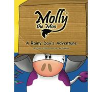 Molly the Moo book 4 - A Rainy Days Adventure: Bk. 4
