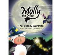 Molly the Moo book 5 - The Spooky Surprise: Bk. 5