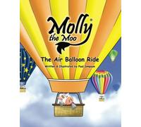 Molly the Moo book 7 - The Air balloon ride: Bk. 7