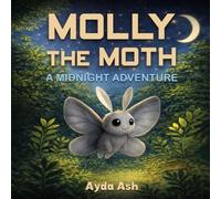 Molly the Moth: A Midnight Adventure