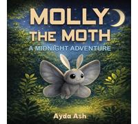 Molly the Moth: A Midnight Adventure